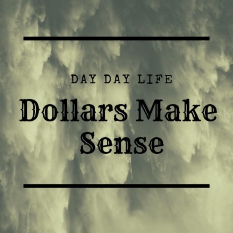 Dollars Make Sense | Boomplay Music