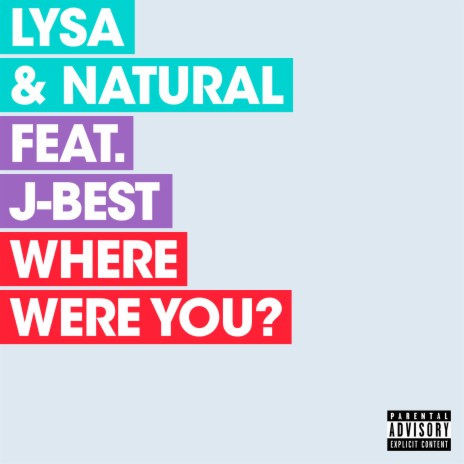 Where Were You? ft. Natural & J-BEST