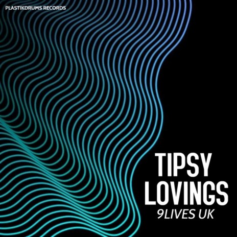 Tipsy Lovings (Original Mix)