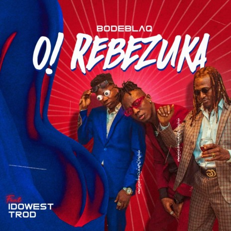 O! Rebezuka (feat. TROD & Idowest) | Boomplay Music