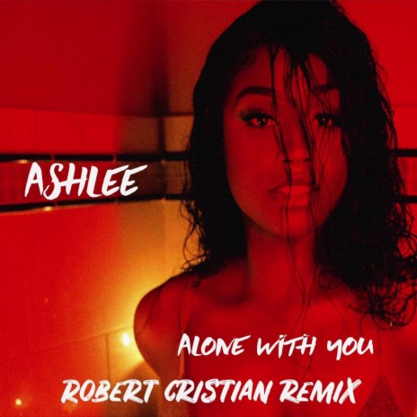 Alone with You (Robert Cristian Remix) | Boomplay Music