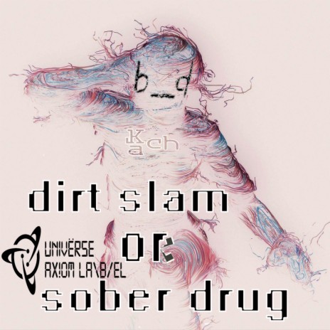 Dirt Slam Or Sober Drug (Original Mix)