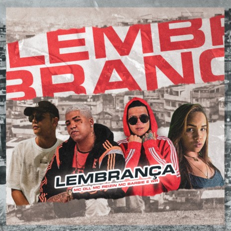 Lembrança ft. Mc DLL, Mc Barbie & WR | Boomplay Music