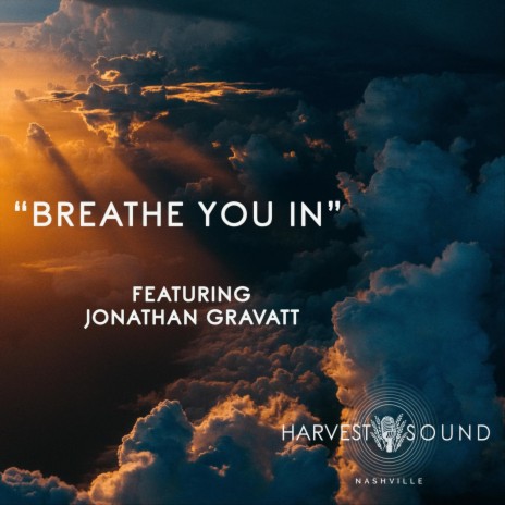 Breathe You In (feat. Jonathan Gravatt) | Boomplay Music