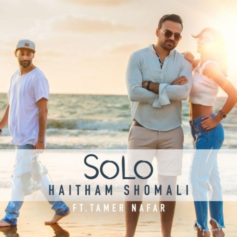 Solo ft. Tamer Nafar | Boomplay Music