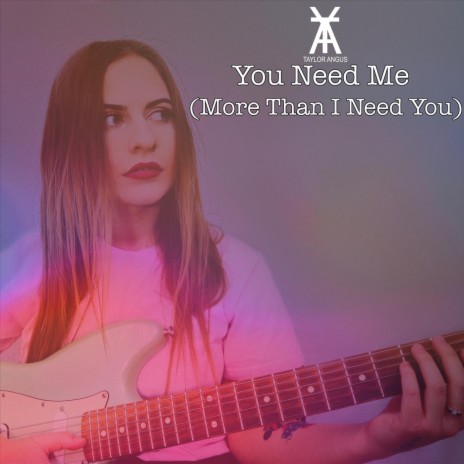 You Need Me (More Than I Need You) | Boomplay Music