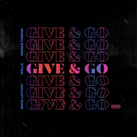 Give & Go ft. Deniro Farrar & Well$ | Boomplay Music