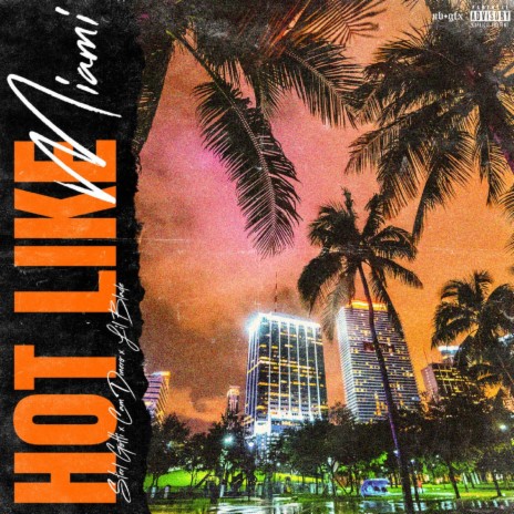 Hot Like Miami ft. Cam Dinero & LiL Blade | Boomplay Music