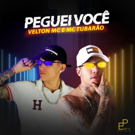 Peguei Você ft. Velton Mc | Boomplay Music