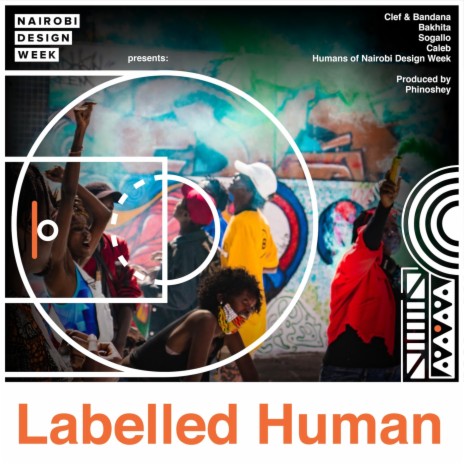Labelled Human (feat. Humans of Nairobi Design Week)