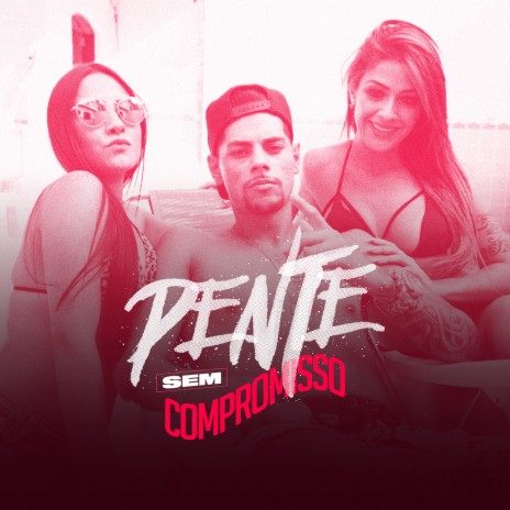 Pente Sem Compromisso | Boomplay Music