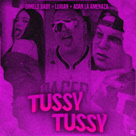 Tussy Tussy ft. Dimelo Baby & Adam La Amenaza | Boomplay Music