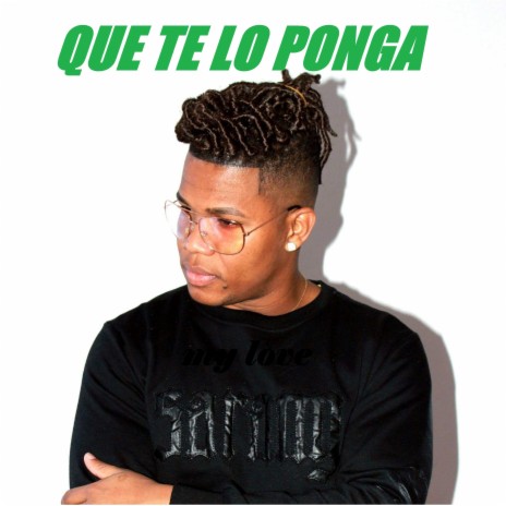 Que Te Lo Ponga | Boomplay Music