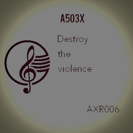 Destroy the violence (Original Mix) | Boomplay Music