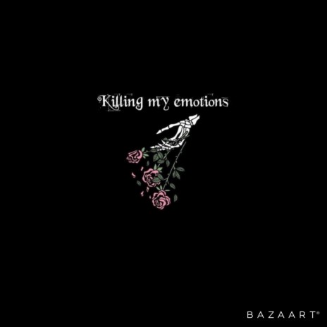 Killing My Emotions | Boomplay Music