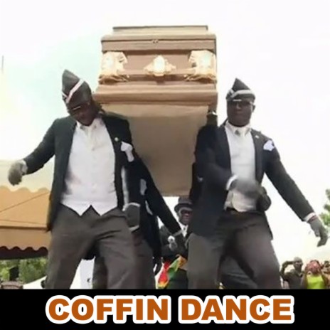 Coffin Dance | Boomplay Music