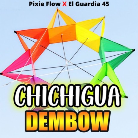 Chichigua Dembow ft. El Guardia 45