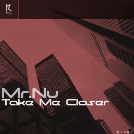 Take Me Closer (Original Mix) | Boomplay Music