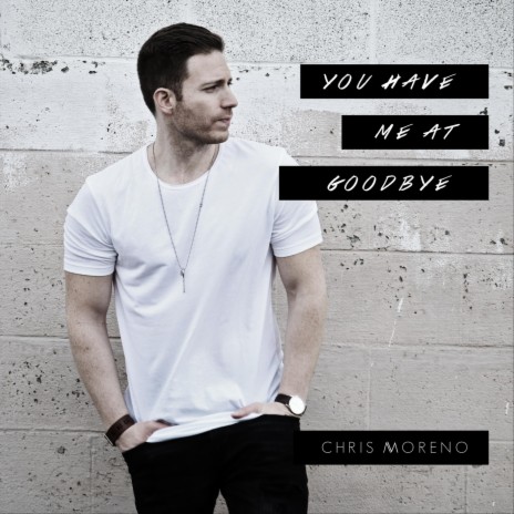 You Have Me at Goodbye | Boomplay Music