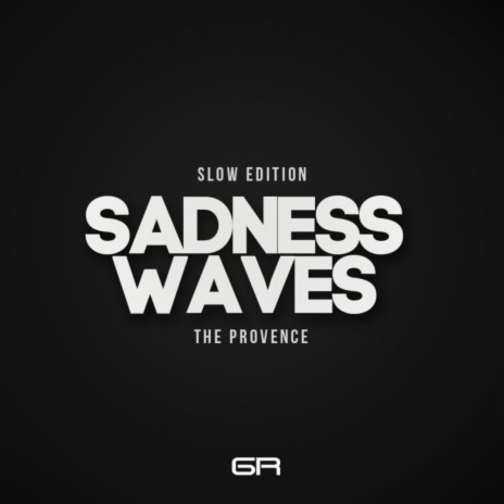 Sadness Waves (Slow Edition)