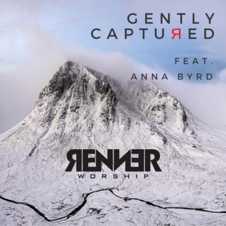 Gently Captured (feat. Anna Byrd) | Boomplay Music