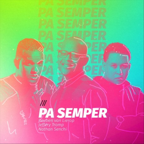 Pa Semper ft. Reuben van Lierop & Jeffery Tromp | Boomplay Music