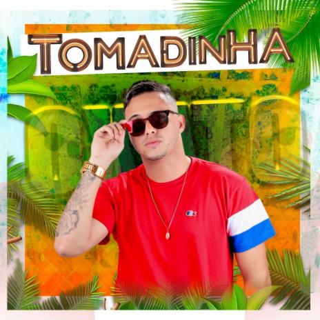 Tomadinha | Boomplay Music