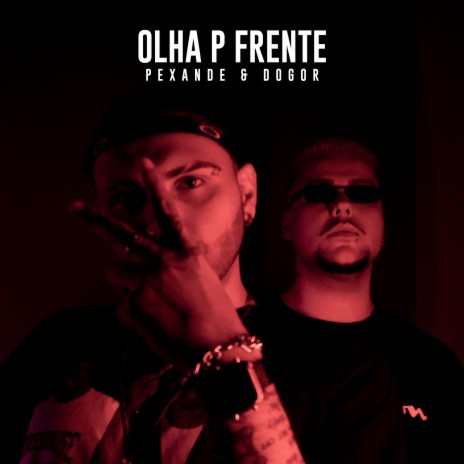 Olha P Frente ft. Dogor | Boomplay Music