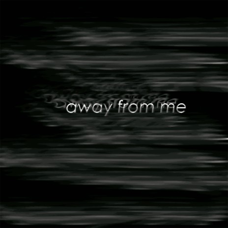 Away from Me | Boomplay Music