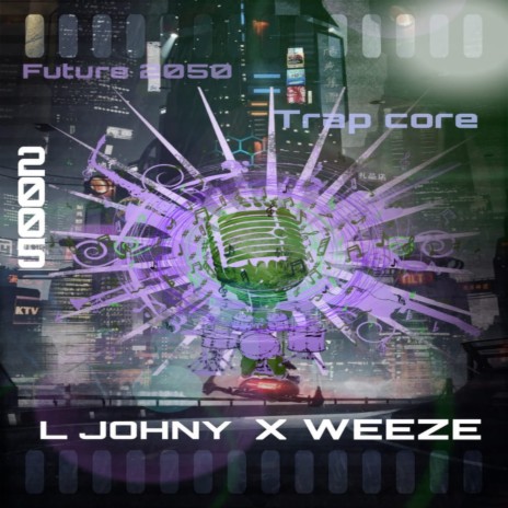 Trap Core Future 2050 ft. WEEZE | Boomplay Music