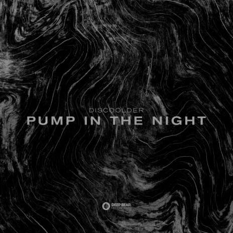 Pump in the Night | Boomplay Music