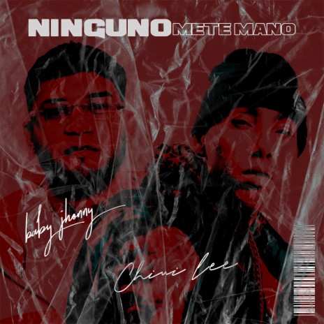 Ninguno Mete Mano ft. Chini Lee | Boomplay Music