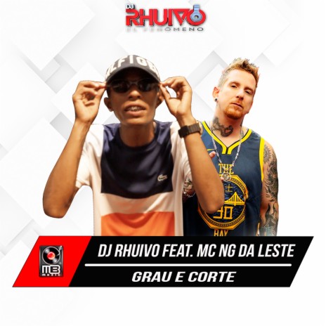 Grau e Corte ft. Mc Ng da Leste | Boomplay Music