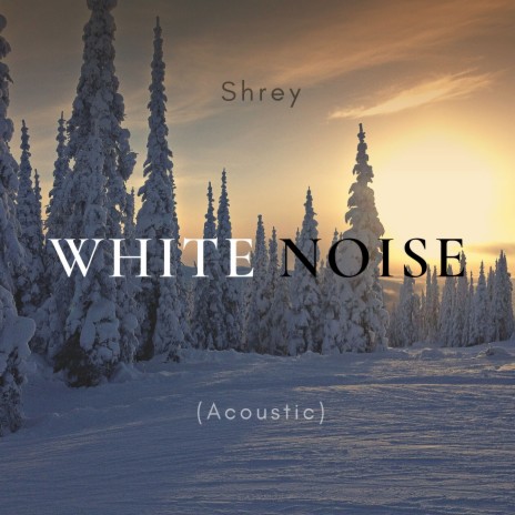 White Noise (Acoustic)