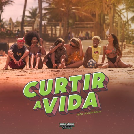 Curtir a Vida | Boomplay Music