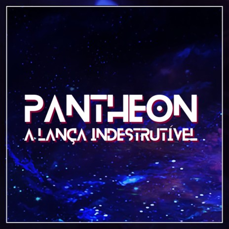 Pantheon, a Lança Indestrutível | Boomplay Music