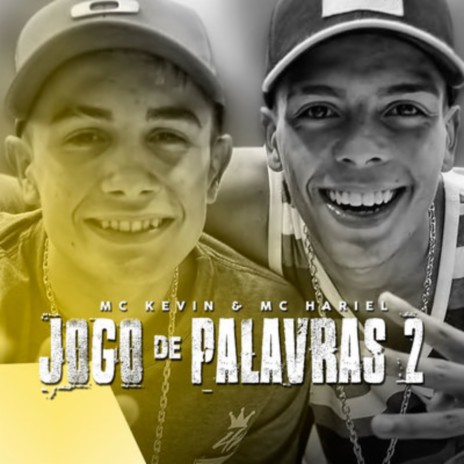 Jogo de Palavras 2 ft. Mc Hariel | Boomplay Music