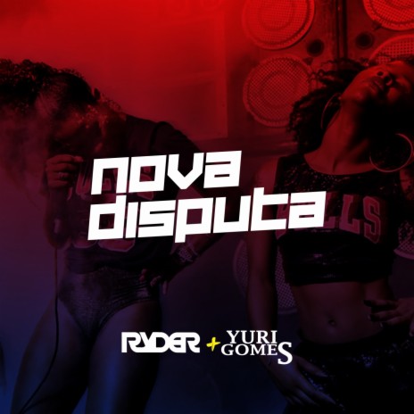 Nova Disputa ft. Yuri Gomes | Boomplay Music