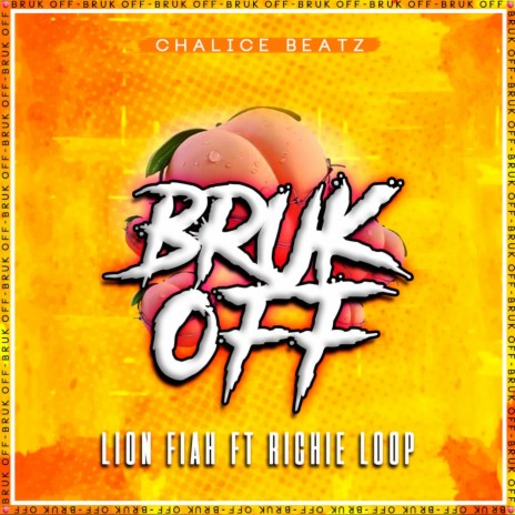 Bruk Off ft. Richie Loop & Chalice Beatz | Boomplay Music