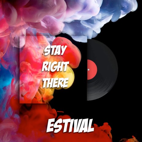 Stay Right There | Boomplay Music