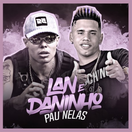 Pau Nelas ft. MC Lan | Boomplay Music