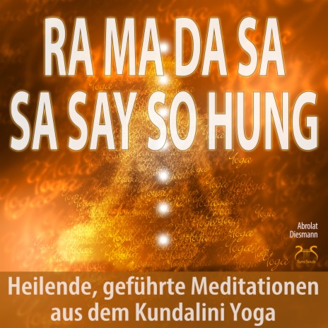 Ganzheitliche Meditation Heilmantra Ra Ma Da Sa Sa Say So Hung, Teil 3 ft. SyncSouls | Boomplay Music