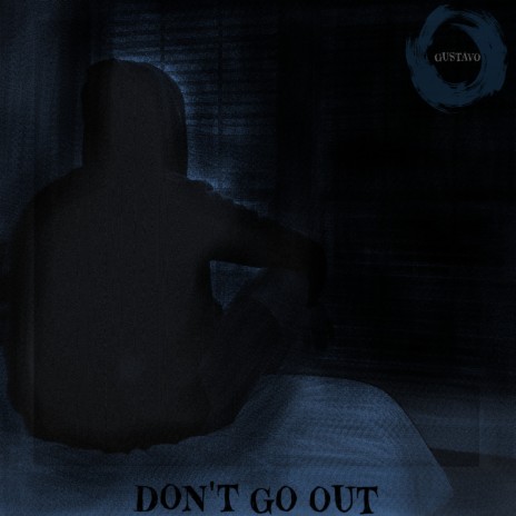 Don't Go Out | Boomplay Music