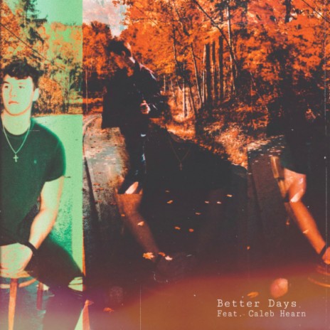 Better Days ft. Caleb Hearn | Boomplay Music