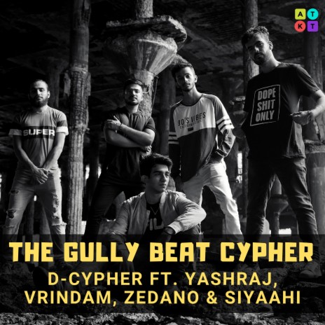The Gully Beat Cypher ft. Yashraj, Vrindam, Zedano & Siyaahi