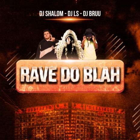 Rave Do Blah ft. Bruu & DJ LS | Boomplay Music