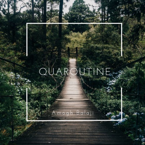 Quaroutine