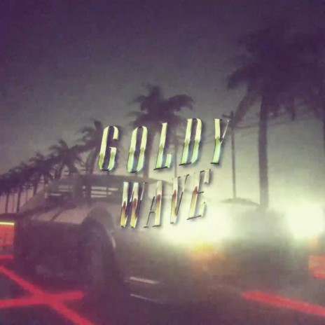 Goldy Wave | Boomplay Music