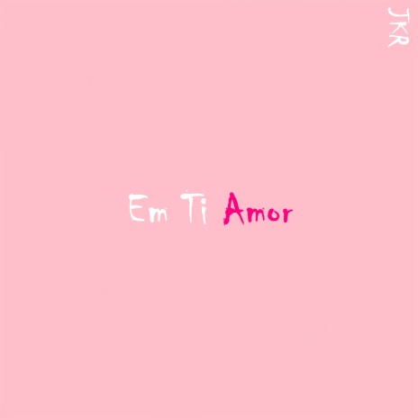 Em Ti Amor ft. LR Beats | Boomplay Music