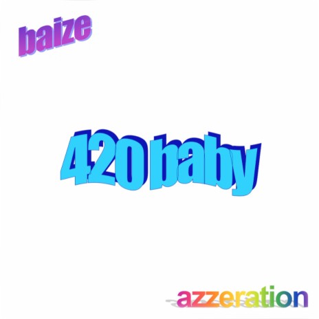 420 Baby ft. Baize | Boomplay Music